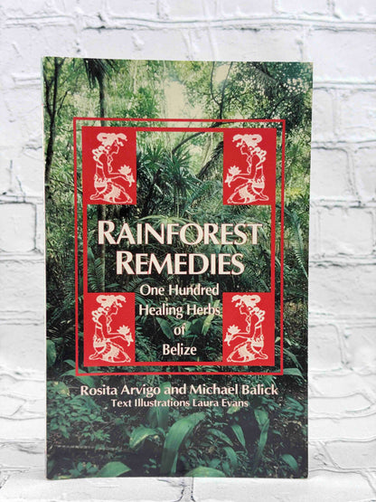 Rainforest Remedies: One Hundred Healing Herbs of Belize