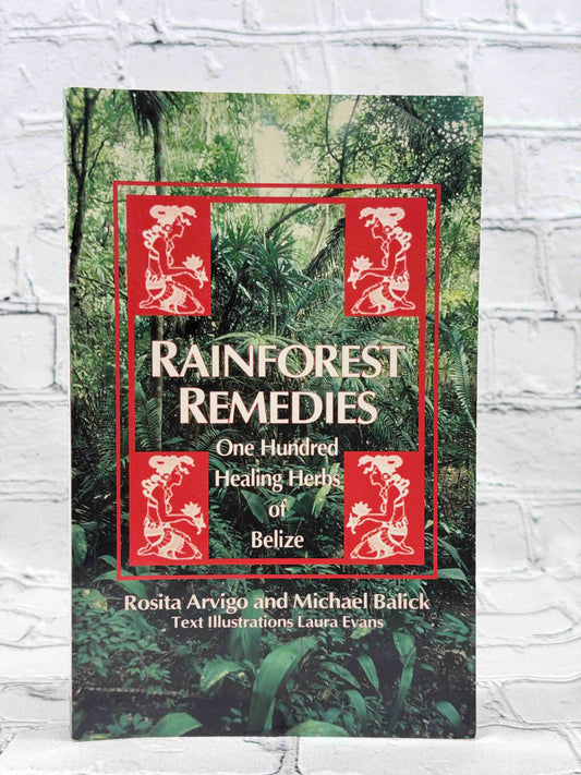 Rainforest Remedies: One Hundred Healing Herbs of Belize