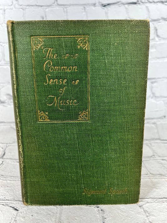 The Common Sense of Music by Sigmund Spaeth [1924 · Second Print]