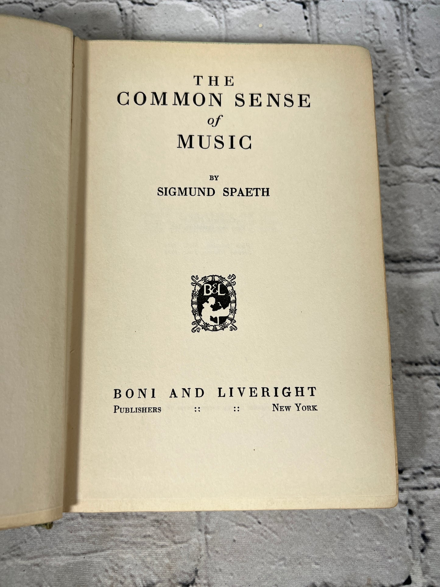 The Common Sense of Music by Sigmund Spaeth [1924 · Second Print]