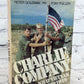 Charlie Company What Vietnam Did to Us By Peter Goldman Tony Fuller [BCE · 1983]