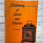 Dictionary of Clocks and Watches By Eric Bruton [2nd Edition · 1971]