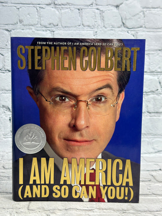 I Am America (And So Can You!) by Stephen Colbert [2007 · 1st Print]