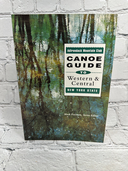 The Adirondack Mountain Club Canoe Guide to Western and Central NY [2000]