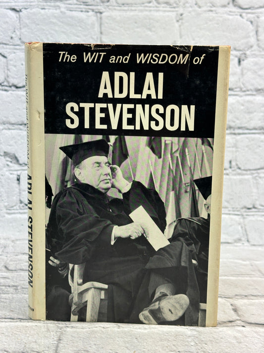 The Wit And Wisdom Of Adlai Stevenson [1965 · First Edition]