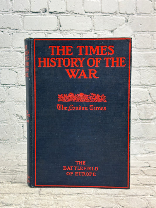 The Times History of the War: The Battlefield of Europe by the London Times