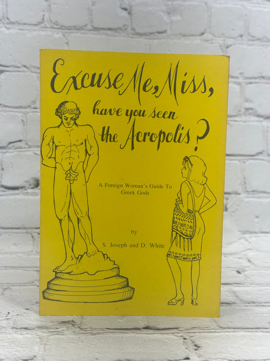 Excuse Me Miss Have You Seen the Acropolis? by Joseph & White [2nd Pr. · 1983]