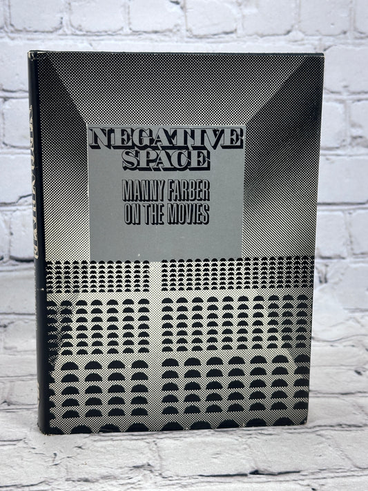 Negative Space Manny Farber on the Movies [1st Edition · 1st Printing]