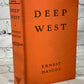 Deep West by Ernest Haycox [1939 · Second Printing]