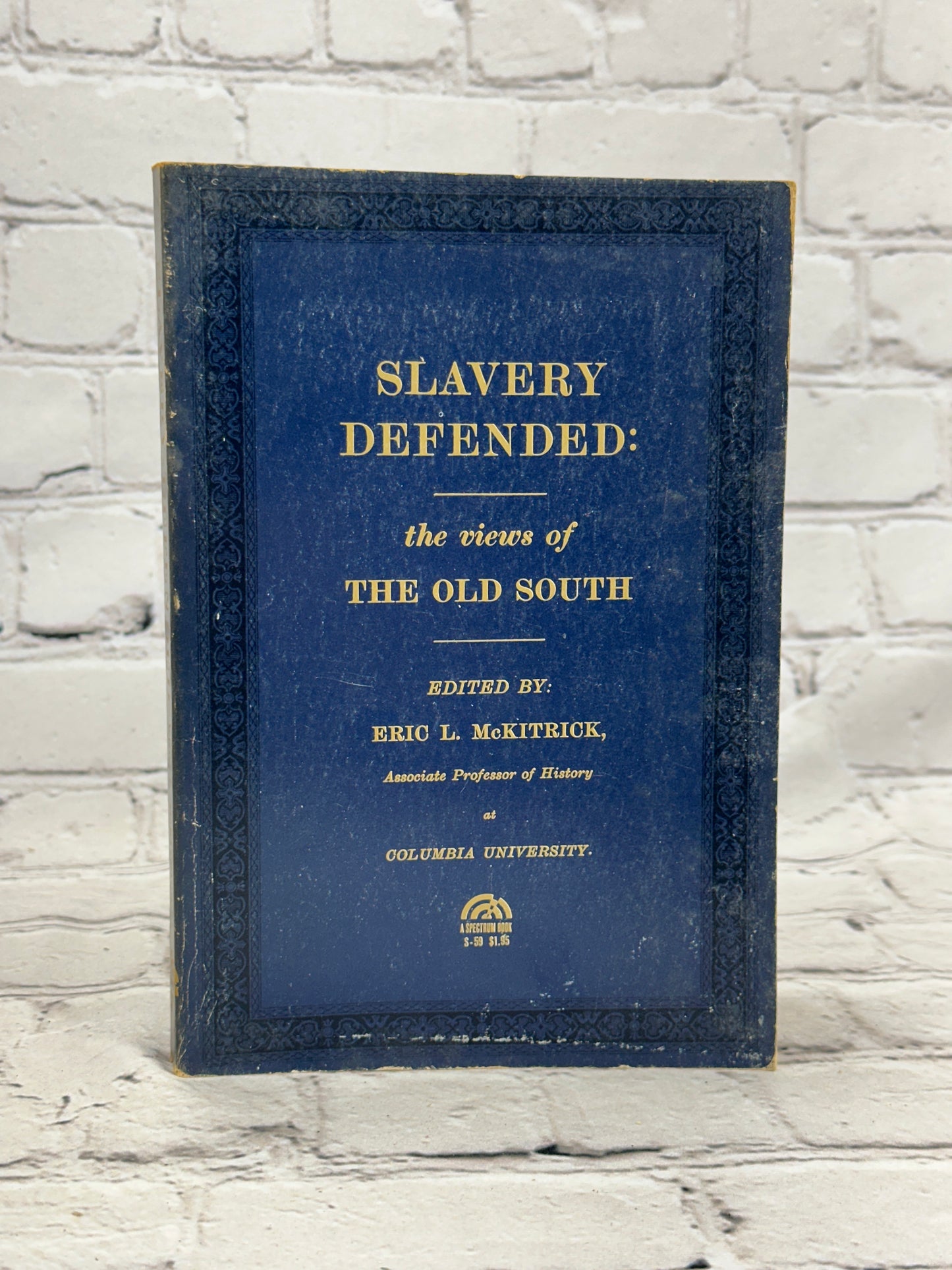 Slavery Defended The Views of the Old South by Eric L McKitrick [1st Ed. · 1963]