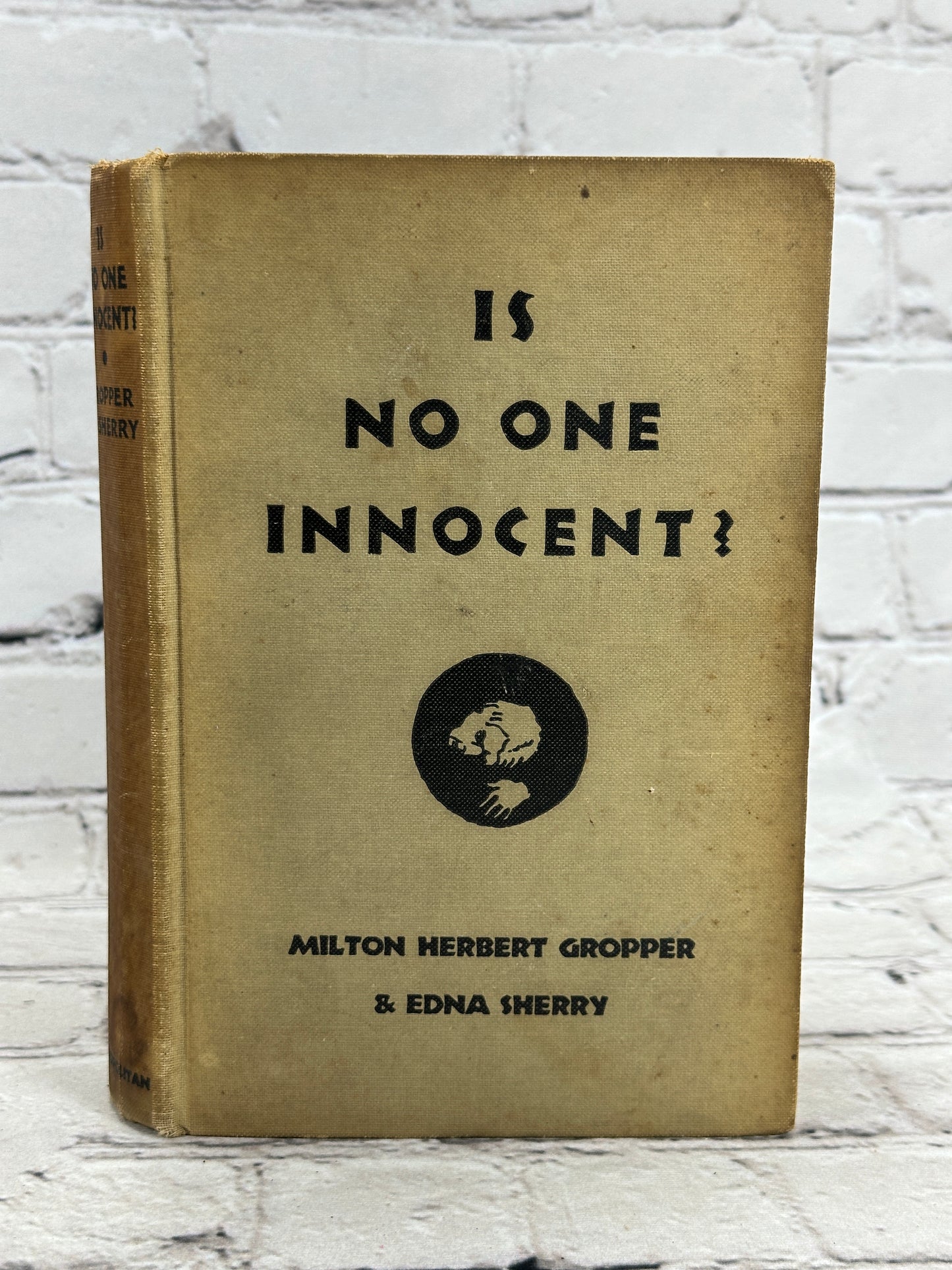 Is No One Innocent? by Milton Herbert Gropper & Edna Sherry [1st Edition · 1930]