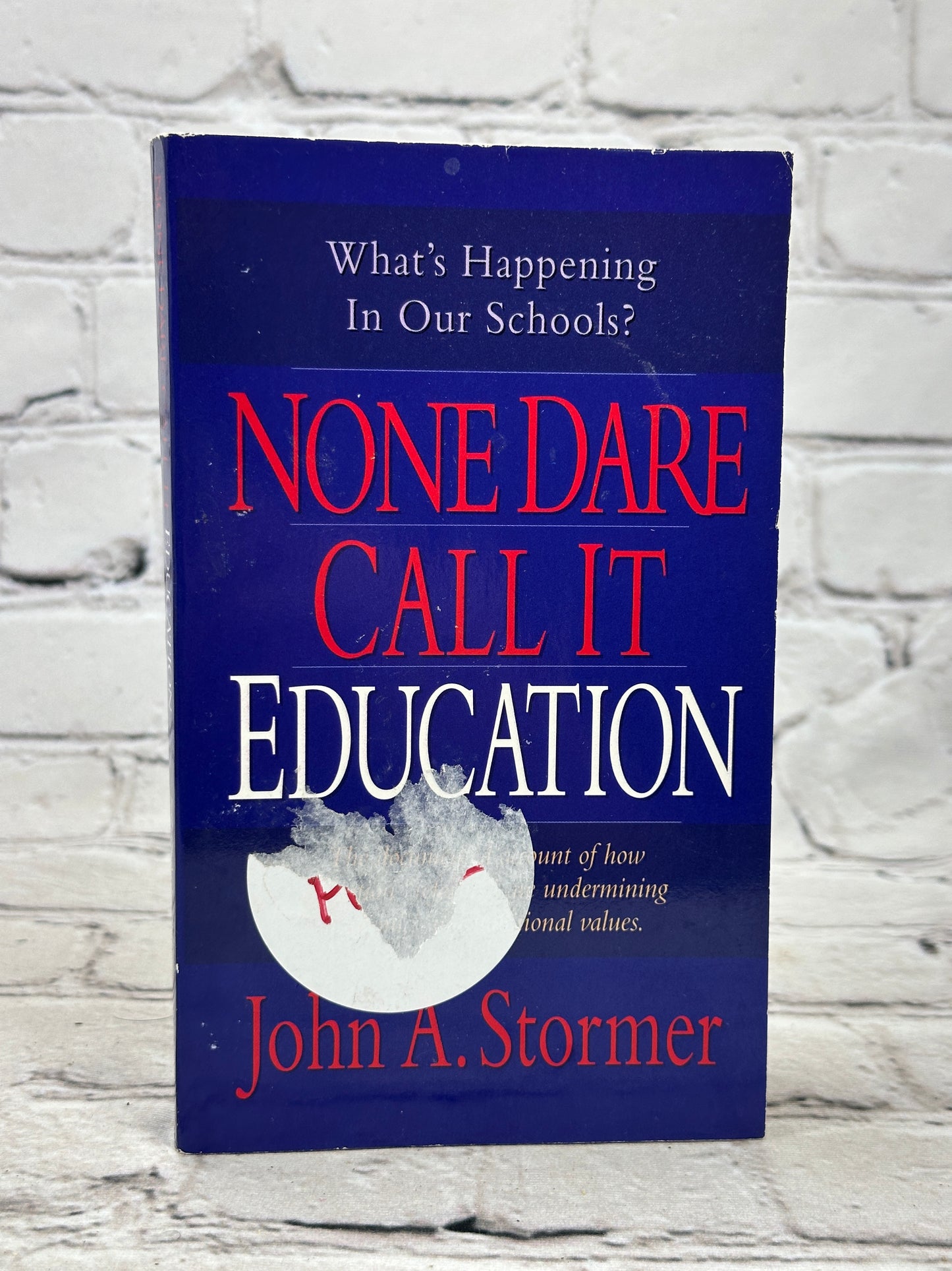 None Dare Call It Education by John A. Stormer [1999]