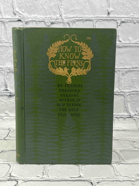 How to Know the Ferns: A Guide to the Names, Haunts, and Habits of Our Common Ferns