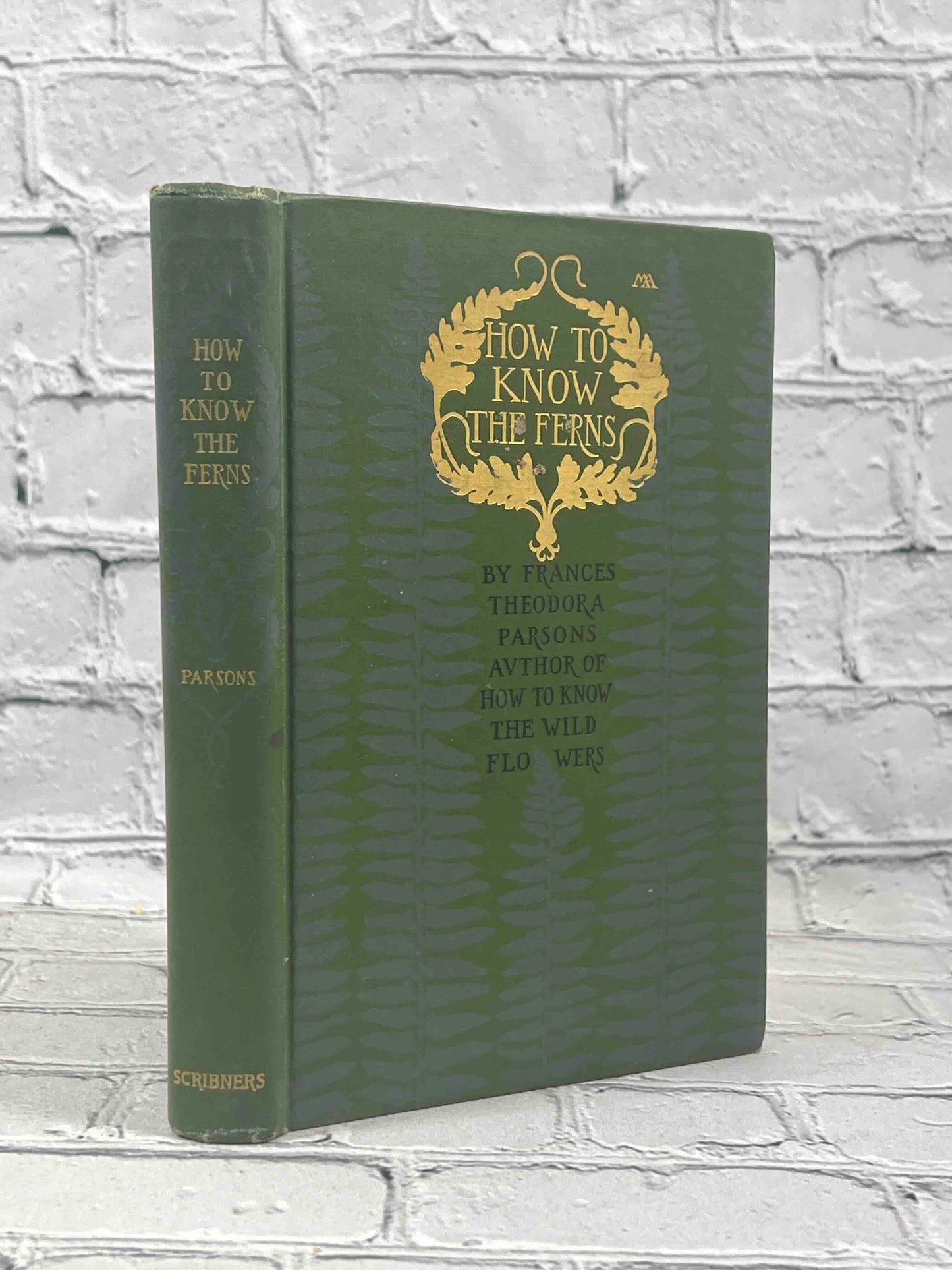 How to Know the Ferns: A Guide to the Names, Haunts, and Habits of Our Common Ferns