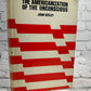 The Americanization of the Unconscious, by John R. Seeley [1967 · 1st edition]