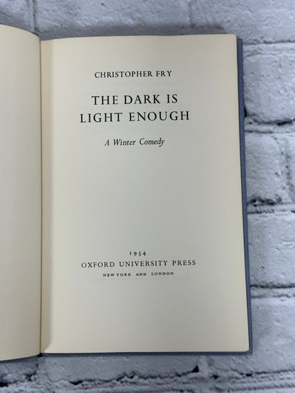 The Dark is Light Enough by Christopher Fry [1st Edition · 1954]