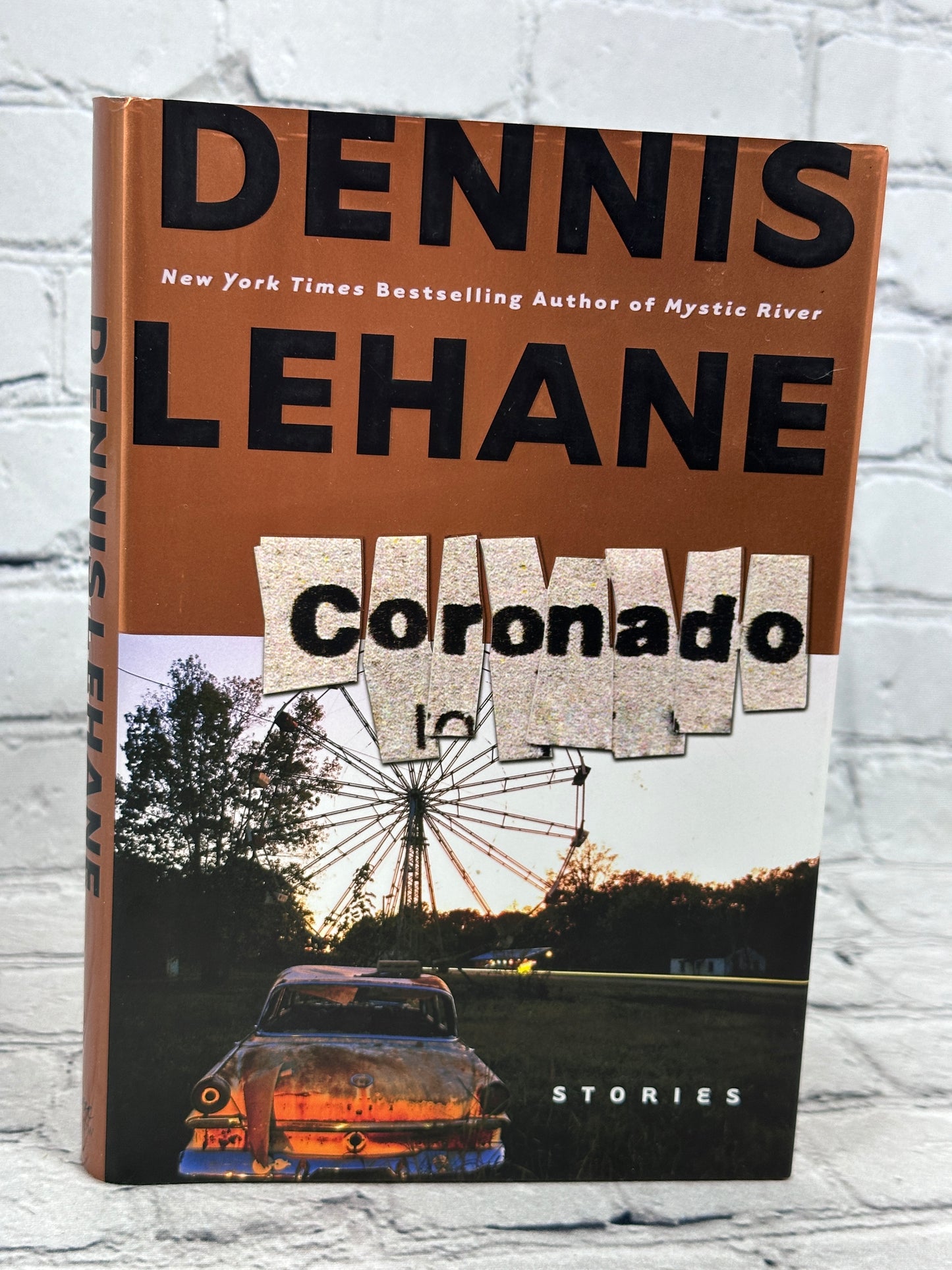 Coronado: Stories by Dennis Lehane [Signed · 1st Ed. · 1st Print · 2006]