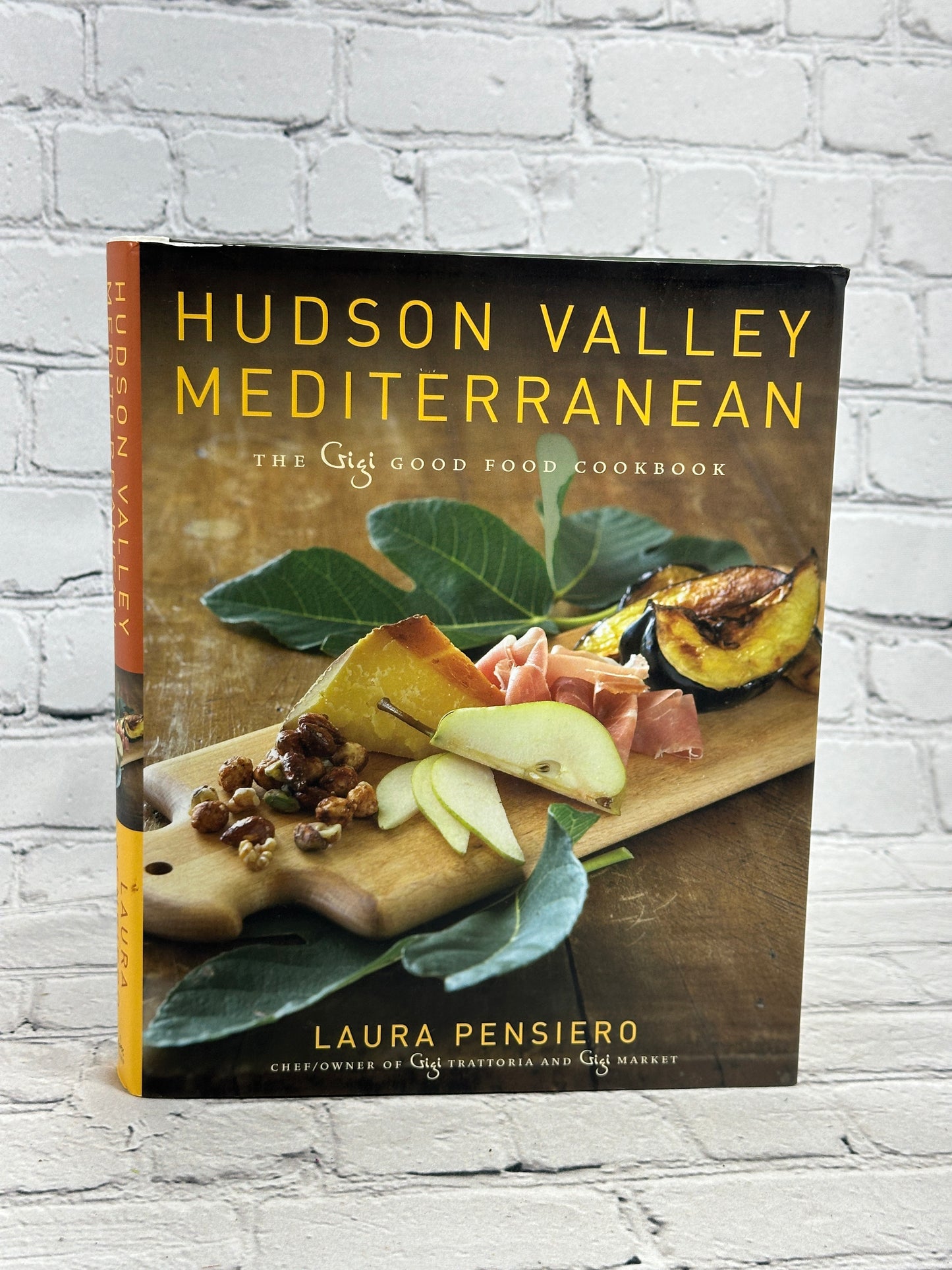 Hudson Valley Mediterranean: Gigi Good Food Cookbook by Laura Pensiero [2009]