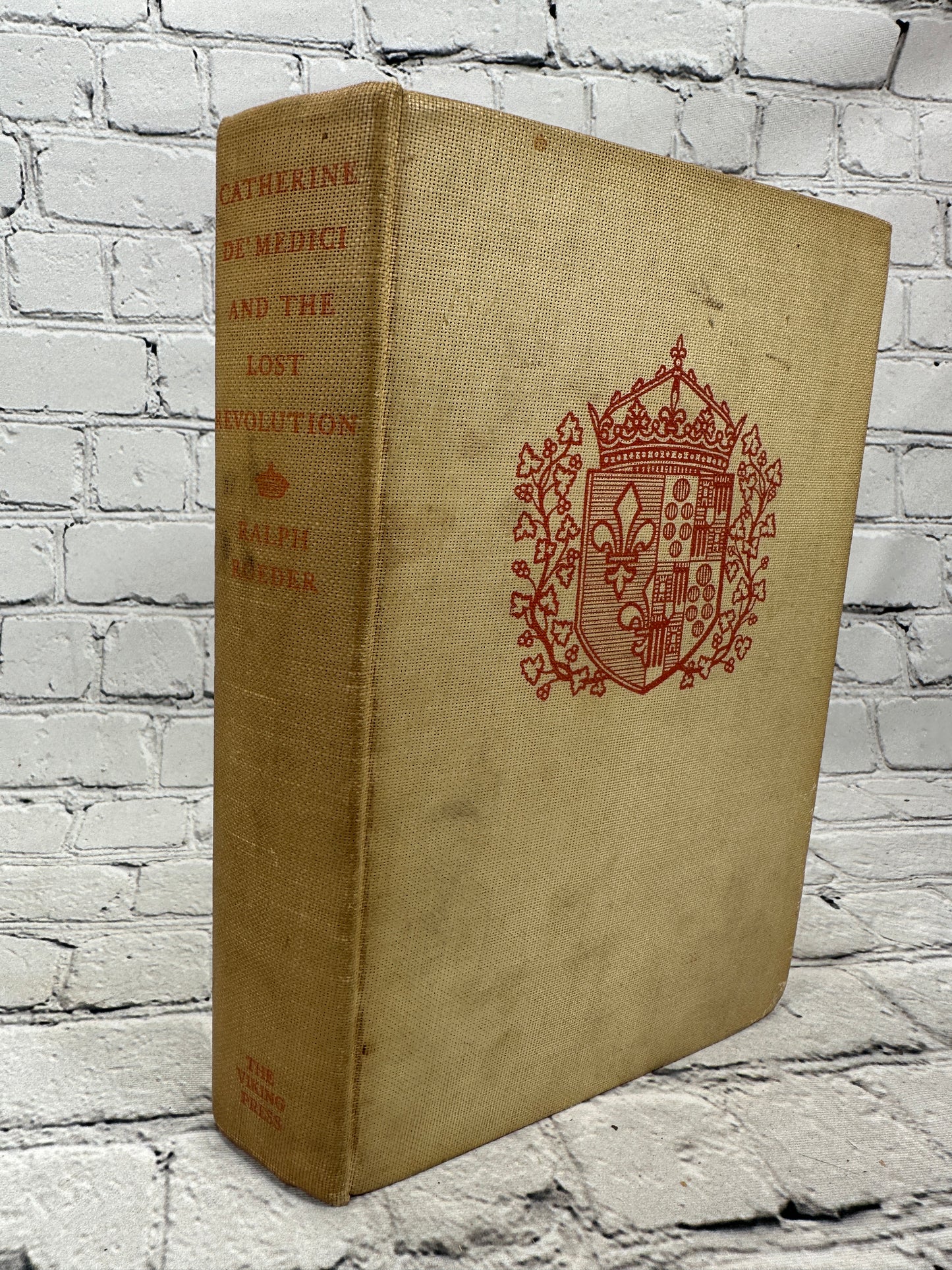 Catherine De Medici & The Lost Revolution By Ralph Roeder  [1937 · 1st Edition]