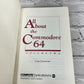 All About the Commodore 64 Vol. Two By Craig Chamberlain [1st Print · 1985]