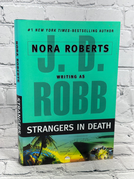 Strangers in Death By J. D. Robb [1st Ed. · 1st Print · 2008]