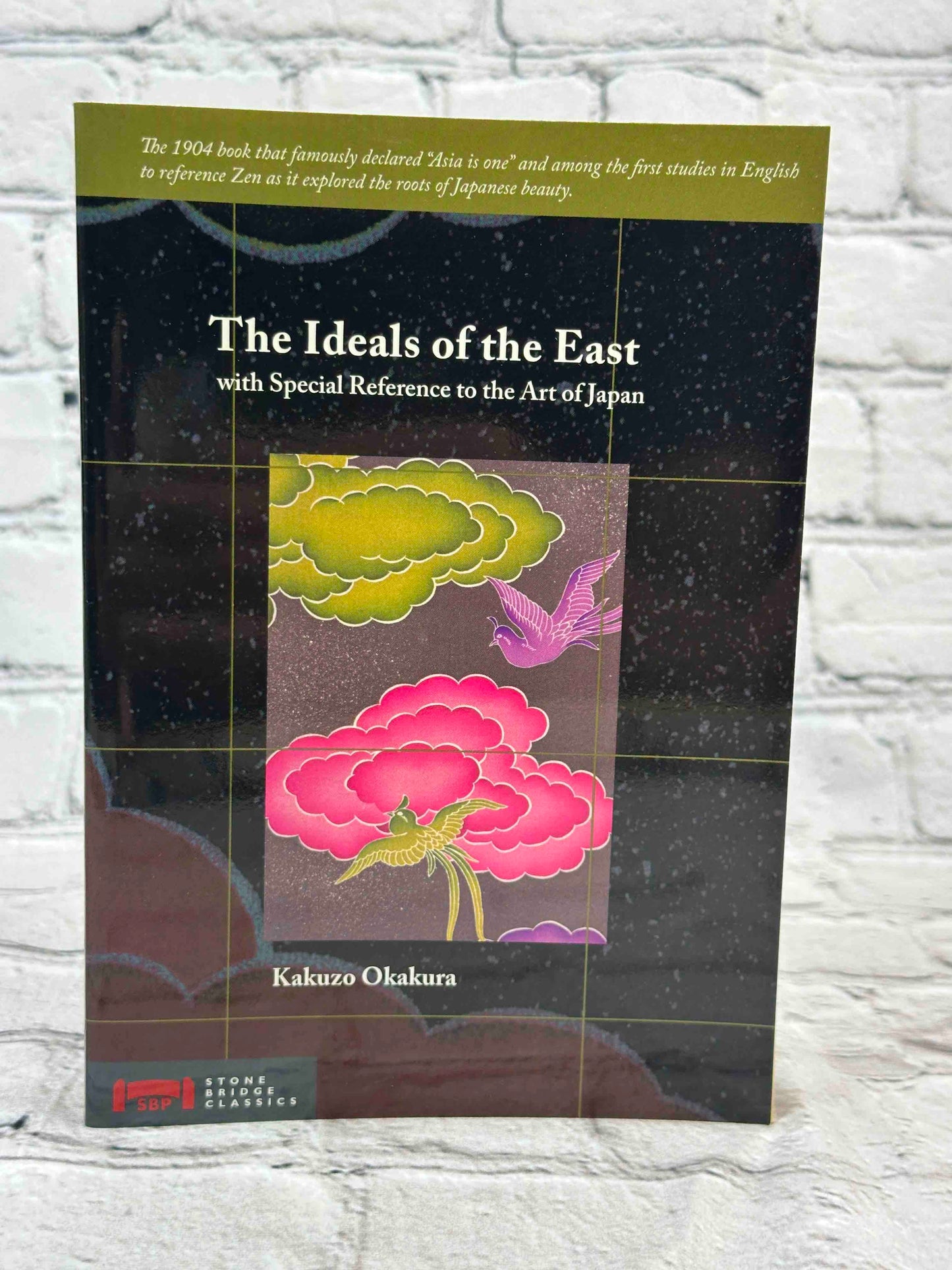 The Ideals of the East: With Special Reference to the Art of Japan (Stone Bridge Classics)