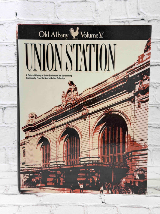 Old Albany Volume V: Union Station by Morris Gerber, 1989 hardcover - dust jacket front