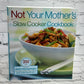 Not Your Mother's Slow Cooker Cookbook by Beth Hensperger & Julie Kaufmann