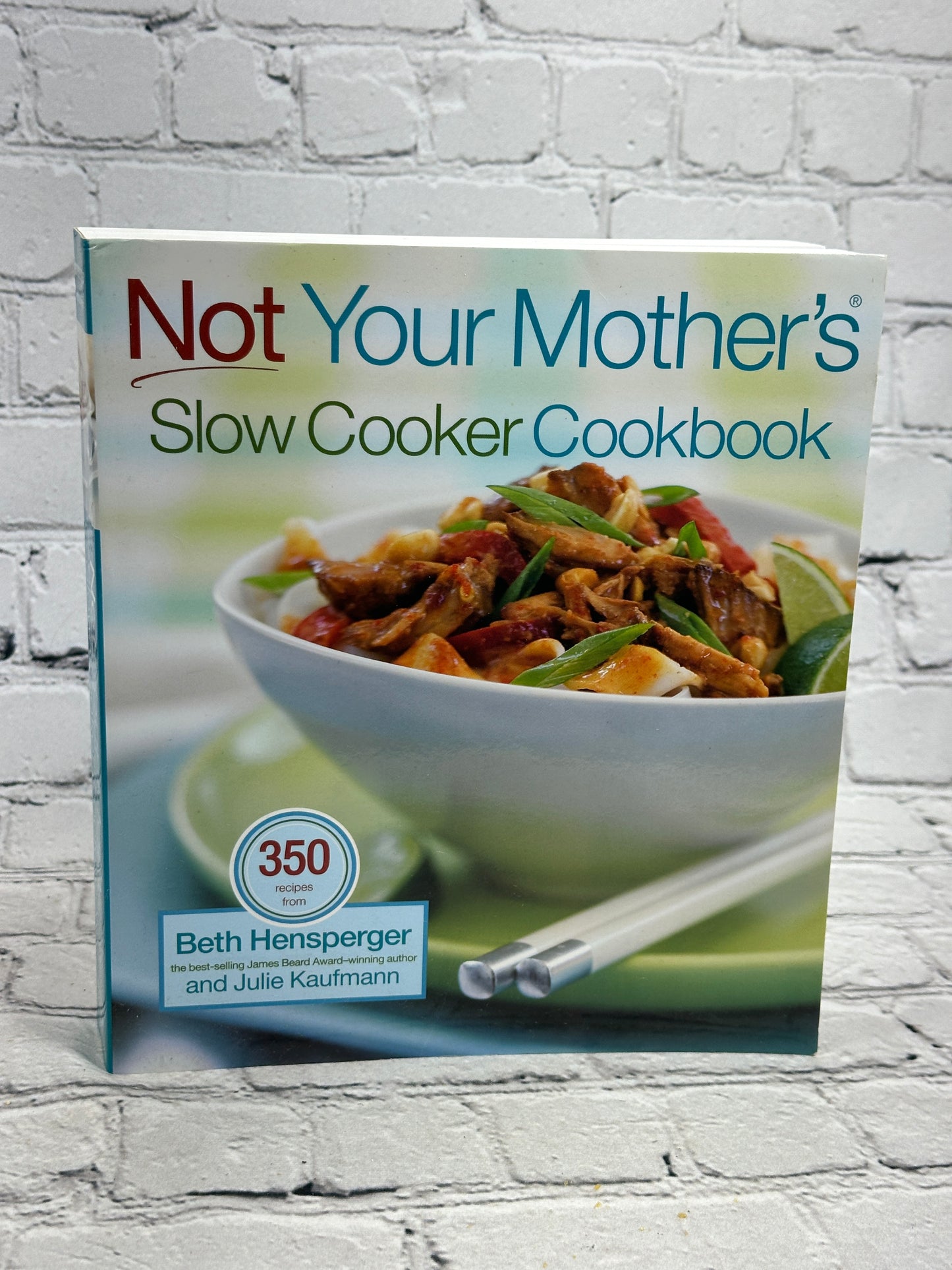 Not Your Mother's Slow Cooker Cookbook by Beth Hensperger & Julie Kaufmann