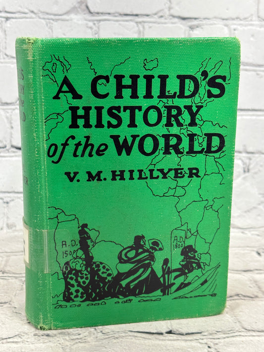 A Child's History of the World By V. M. Hillyer [1st Edition · 1924]