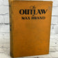 The Outlaw by Max Brand [1933 · Third Printing]