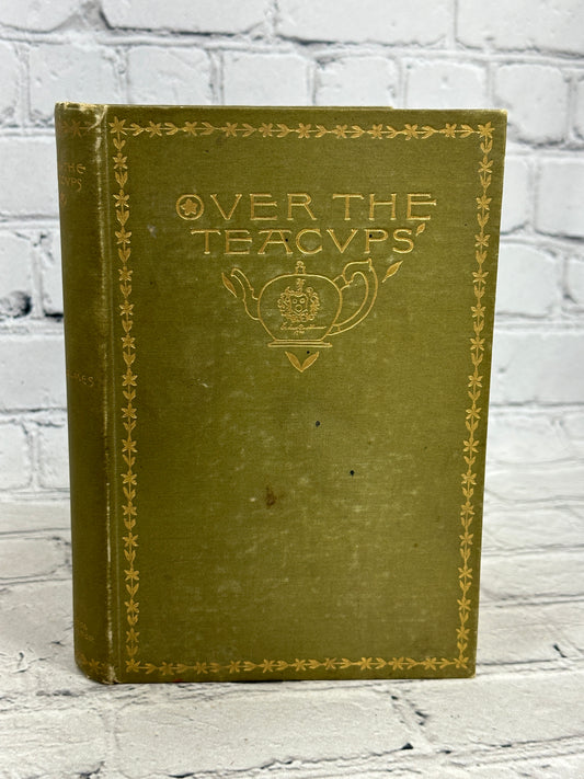 Over The Teacups By Oliver Wendell Holmes [1890 · Riverside Press]