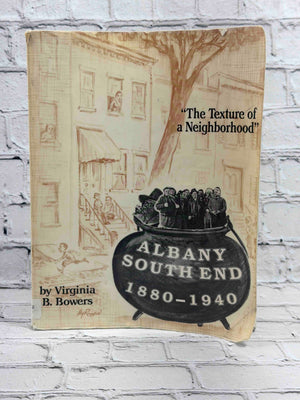 The Texture of a Neighborhood: Albany's South End, 1880-1940