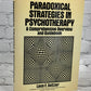 Paradoxical Strategies in Psychotherapy by Leon F. Seltzer [1986 · 2nd Printing]