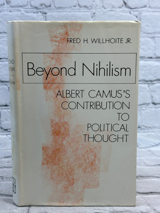 Beyond Nihilism, Albert Camus Contribution..by Fred Willhoite Jr [1968]
