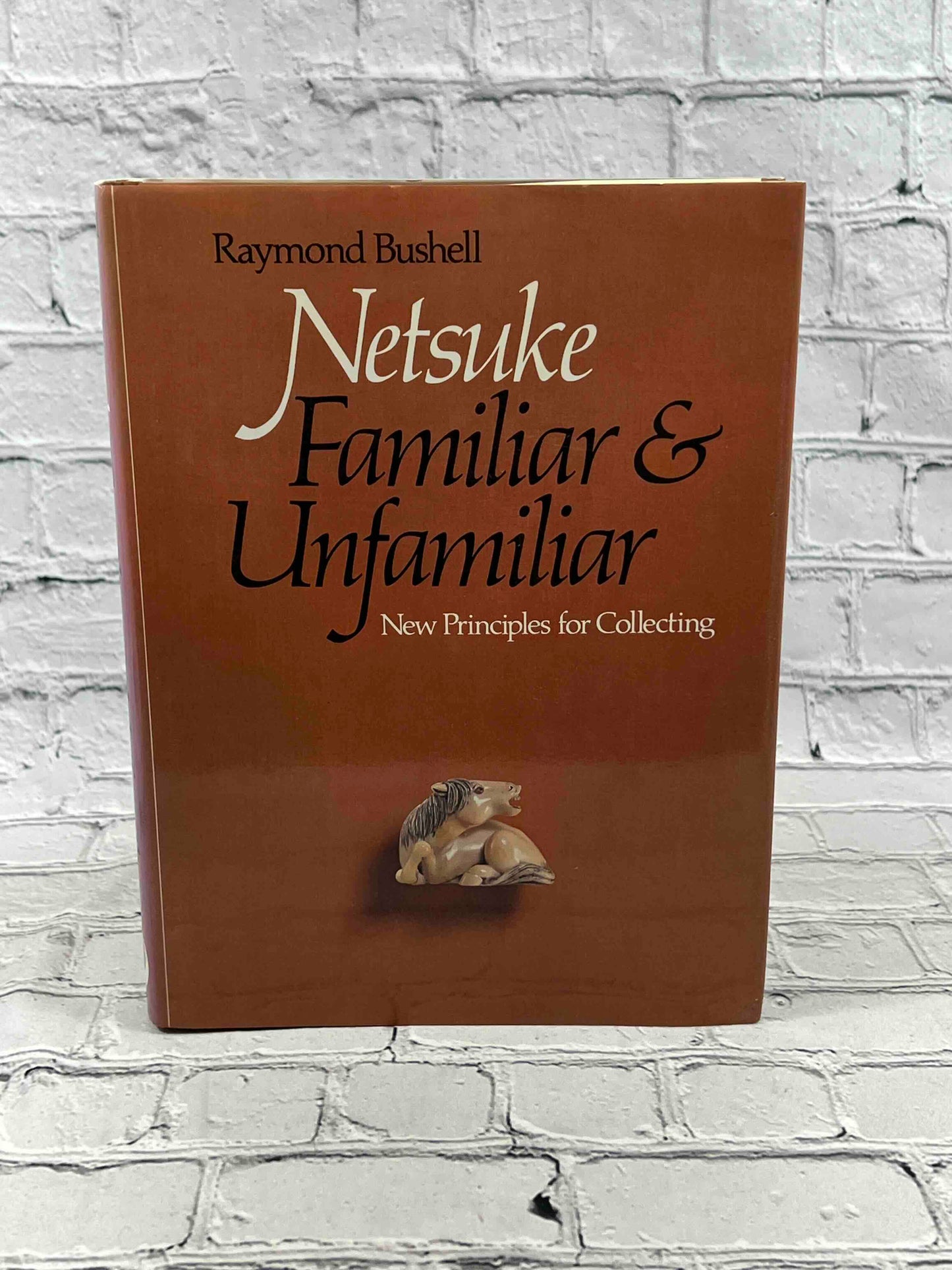 Netsuke, Familiar and Unfamiliar: New Principles for Collecting