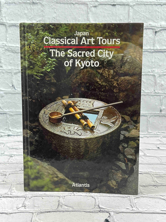 The Sacred City of Kyoto (Japan Classical Art Tours)