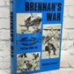 Brennan's War: Vietnam 1965-69 by Mathew Brennan [1985 · Book Club Edition]