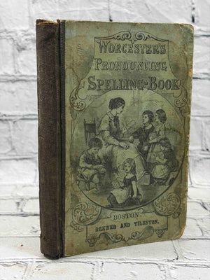 Worcester's Pronouncing Spelling-Book of the English Language
