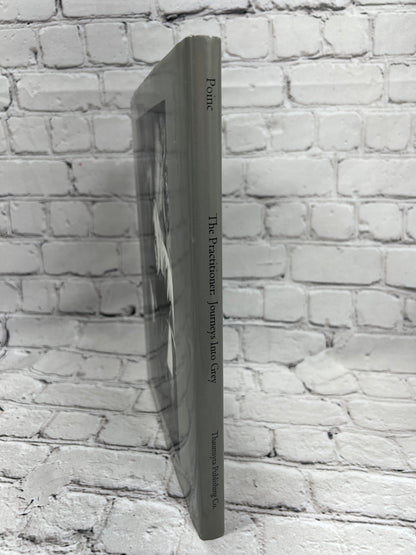 The Practitioner Journeys Into Grey By Eugene Poinc [Signed · 1st Ed. · 2000]