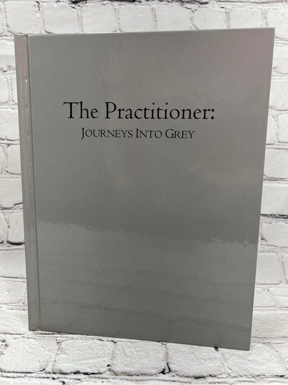 The Practitioner Journeys Into Grey By Eugene Poinc [Signed · 1st Ed. · 2000]