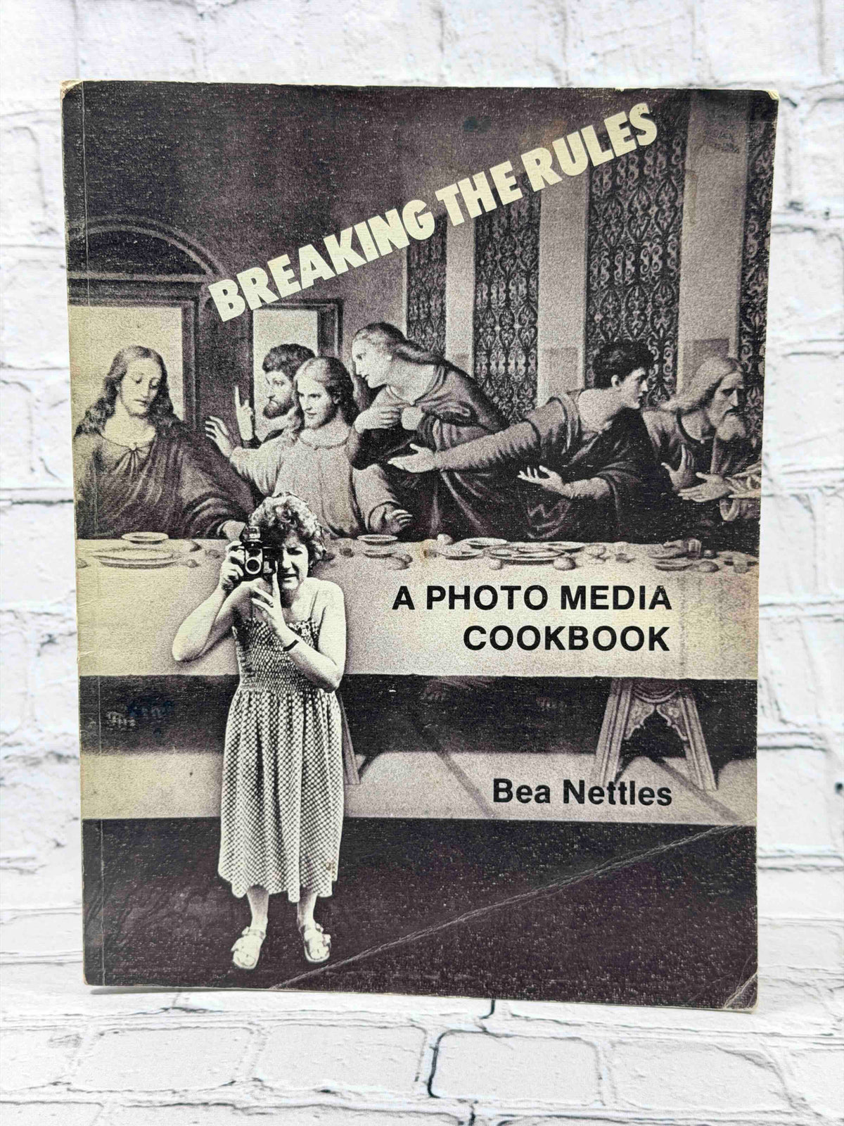 Breaking the Rules: A Photo Media Cookbook by Bea Nettles, 1977 paperback - front cover