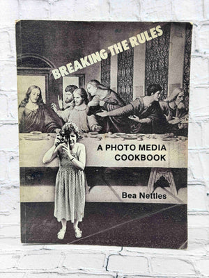 Breaking the Rules: A Photo Media Cookbook