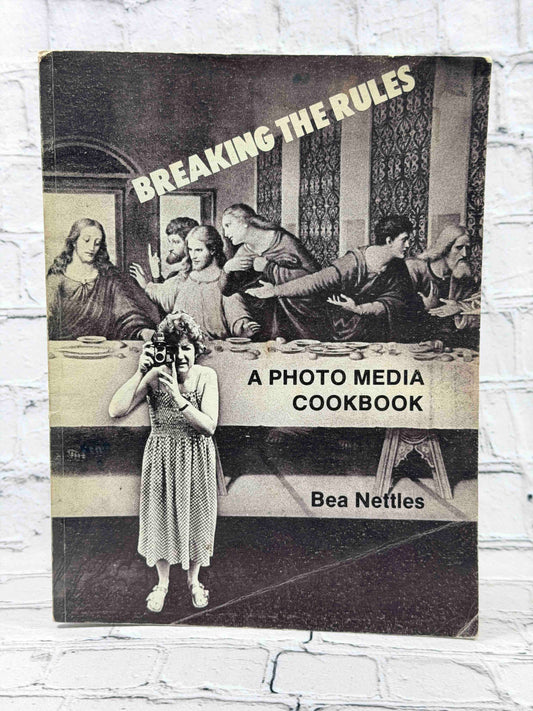 Breaking the Rules: A Photo Media Cookbook by Bea Nettles, 1977 paperback - front cover