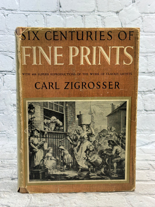 Six Centuries of Fine Prints by Carl Zigrosser [1939]