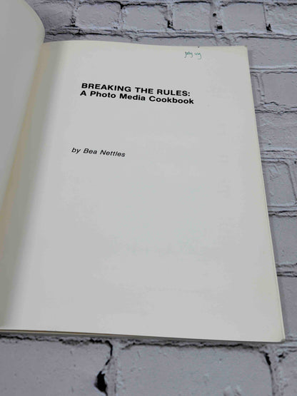 Breaking the Rules: A Photo Media Cookbook by Bea Nettles, 1977 paperback - title page with owner name