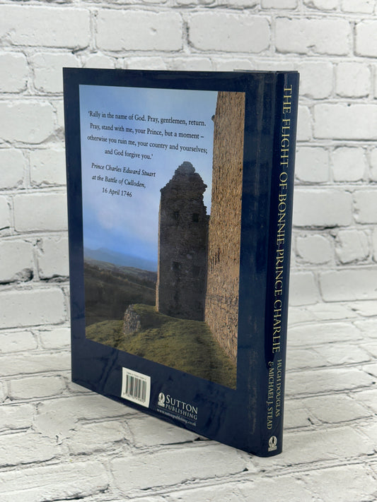 The Flight of Bonnie Prince Charlie by Hugh Douglas & Michael J. Stead [1st Edition · 2000]