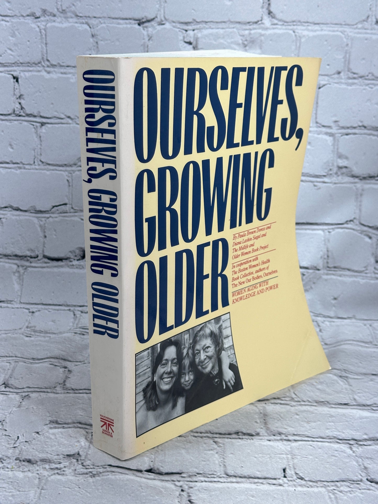 Ourselves, Growing Older: Women Aging with Knowledge and Power [1st Ed. · 1987]