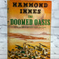 The Doomed Oasis by Hammond Innes [BCE · 1960]
