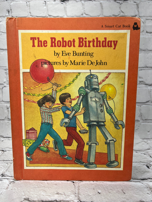 The Robot Birthday by Eve Bunting [1st Edition · 1st Printing · 1980]